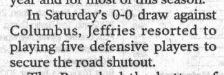 Source:  Fort Worth Star-Telegram, July 10, 2003, p.7D in an article entitled "A Step Forward for [MLS's FC Dallas] Burn" by Tobias Xavier Lopez