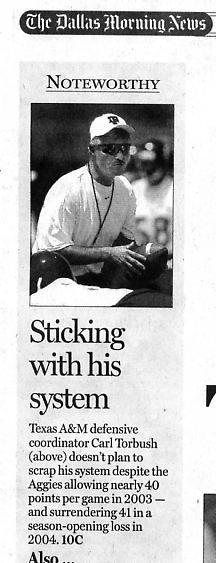 Image Credit: Dallas Morning News September 15, 2004, Page 1C, article by Rachel Cohen. Interesting quote from the article: "The Aggies allowed 38.8 points. Hindered by a dearth of depth and speed, they started a former walk-on at middle linebacker and relied heavily on under-classmen." My question is: what was the point in questioning the starting of the "former walk-on"? Is starting a walk-on a bad thing? Or was this particular player an under achiever? Or was he an over achiever? Or was it a bad coaching decision to play a walk-on at such an important positon. But then again, which position is unimportant in the defense?