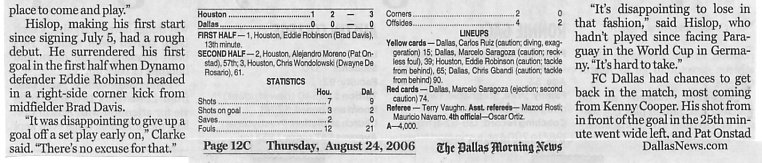 Image Credit:  The Dallas Morning News, Thursday August 24, 2006, page 12c, from an article by Houston's sportswriter Ronnie Turner entitled "Shutout by Dynamo ends FC Dallas' Open Cup run".