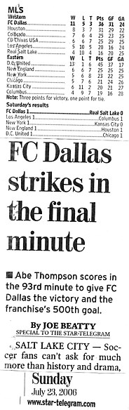Credit:  The Fort Worth Star-Telegram, July 23, 2006 edition, page 11c, including article by Joe Beatty titled "FC Dallas strikes in the final minute"