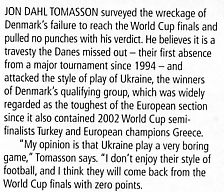Image Credit: World Soccer Magazine, December 2005 issue, page 26, from Jim Holden's article "World Cup woes", an interview of Danish Striker Jon Dahl Tomasson. The style of play of Denmark and Ukraine is contrasted.